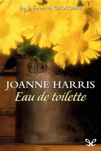 Joanne Harris — Eau de toilette