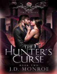 J.D. Monroe — The Hunter's Curse (Cursed Blood Book 2)