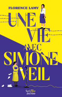 Florence Lamy — Une vie avec Simone Veil