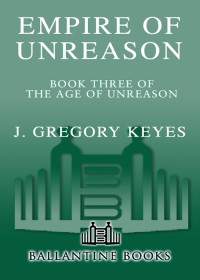 Keyes, J. Gregory. — Empire of Unreason