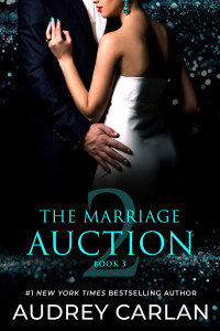 Audrey Carlan — The Marriage Auction 2, Book Three