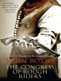 Boyne, John — The Congress Of Rough Riders