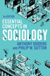 Anthony Giddens & Philip W. Sutton — Essential Concepts in Sociology