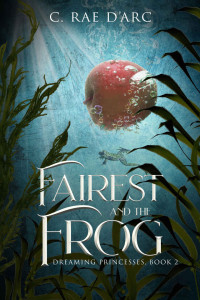 C. Rae D'Arc — Fairest and the Frog