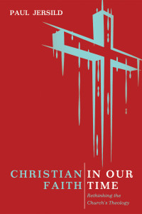 Paul Jersild; — Christian Faith in Our Time