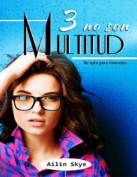 Ailin Skye [Skye, Ailin] — Tres no son multitud