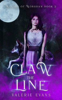 Valerie Evans — Claw the Line: Wolves of Worsham #2