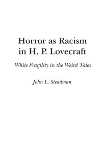 John L. Steadman — Horror as Racism in H. P. Lovecraft: White Fragility in the Weird Tales