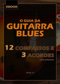 Vitor Fernandes — Guitarra Blues o Guía da - Vitor Fernandes