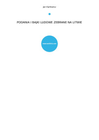 Karłowicz, Jan — PODANIA I BAJKI LUDOWE ZEBRANE NA LITWIE