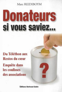 Marc Reidiboym [Reidiboym, Marc] — Donateurs si vous saviez