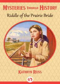 American Girl & Kathryn Reiss [Girl, American & Reiss, Kathryn] — Riddle of the Prairie Bride