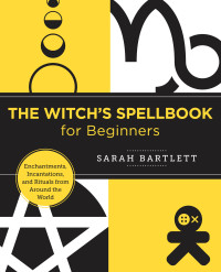 Bartlett, Sarah; — The Witch's Spellbook for Beginners