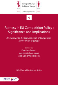 Damien Gerard;Assimakis Komninos;Denis Waelbroeck; & Assimakis Komninos & Denis Waelbroeck — Fairness in EU Competition Policy: Significance and Implications