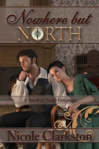 Nicole Clarkston — Nowhere But North (John & Margaret Book 3)