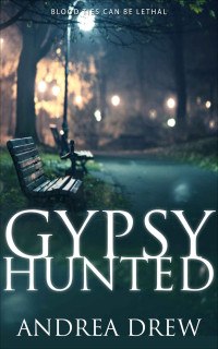 Andrea Drew — Gypsy Hunted: a psychic paranormal book with a touch of romance (The Gypsy Medium Series 1)