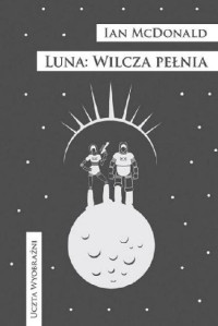 Ian McDonald — 2 Wilcza Pełnia