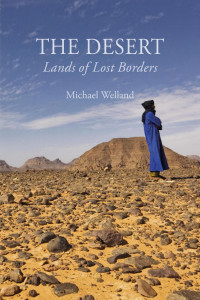 Michael Welland  — The Desert Lands of Lost Borders