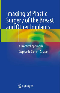 Stephanie Cohen-Zarade — Imaging of Plastic Surgery of the Breast and Other Implants