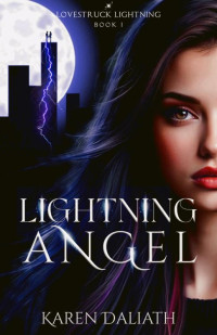 Karen Daliath — Lightning Angel: A Christian Twilight (YA Paranormal Romance) (Lovestruck Lightning Book 1)