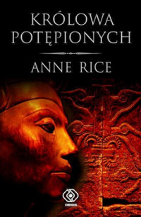 Anne Rice — Królowa Potępionych