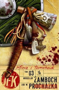 Zamboch M. i Prochazka J. W. — Miecz i Tomahawk