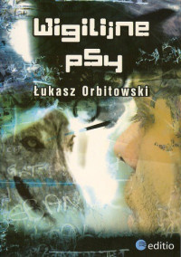 Łukasz Orbitowski — Wigilijne psy