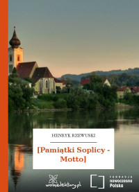 Henryk Rzewuski — [Pamiątki Soplicy - Motto]