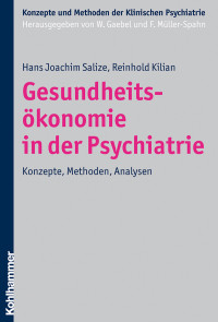 Hans Joachim Salize, Reinhold Kilian & Reinhold Kilian — Gesundheitsökonomie in der Psychiatrie