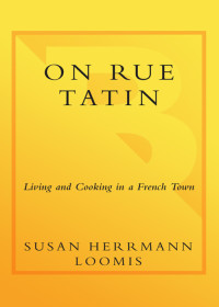 Susan Herrmann Loomis — On Rue Tatin
