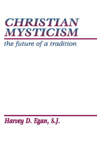 Harvey D. Egan — Christian Mysticism