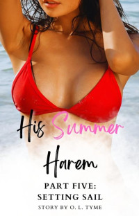 O. L. Tyme — His Summer Harem: Part Five: Setting Sail (His Asian Summer Harem Book 5)