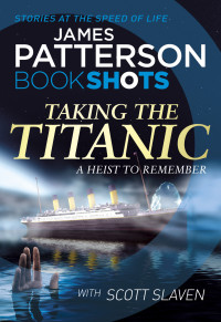James Patterson — Taking the Titanic