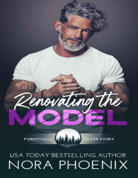 Nora Phoenix — Renovating the Model (Forestville Silver Foxes Book 1)