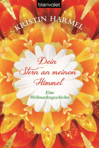 Harmel, Kristin [Harmel, Kristin] — Dein Stern an meinem Himmel