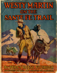 Percy Keese Fitzhugh — Westy Martin on the Santa Fe Trail