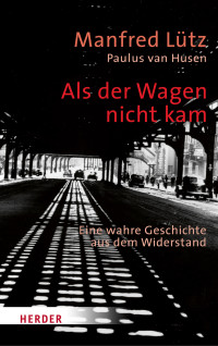 Lutz, Manfred;Husen, Paul van; — Als der Wagen nicht kam