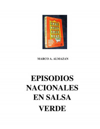 Marco Aurelio Almazán — Episodios nacionales en salsa verde