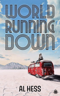 Al Hess — World Running Down