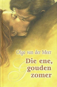 Olga van der Meer — Die ene, gouden zomer