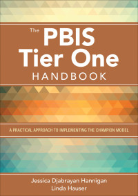 Jessica Djabrayan Hannigan;Linda Hauser; & Linda Hauser — The PBIS Tier One Handbook