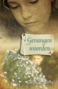 Ginny L. Yttrup — Gevangen Woorden