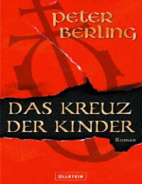 Peter Berling — Das Kreuz der Kinder