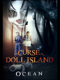 Ocean — The Curse of Doll Island - Book 1: An Action Adventure Suspense Thriller