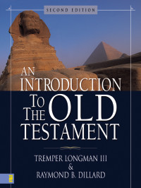 Tremper Longman III; — An Introduction to the Old Testament