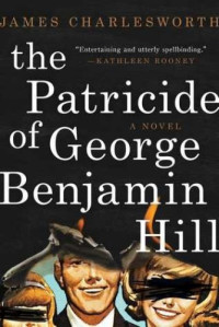 James Charlesworth — The Patricide of George Benjamin Hill