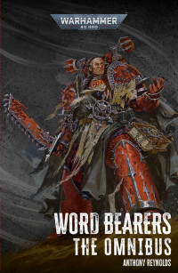 Anthony Reynolds — Word Bearers: The Omnibus