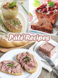 Julie Hatfield — Top 50 Most Delicious Pâté Recipes