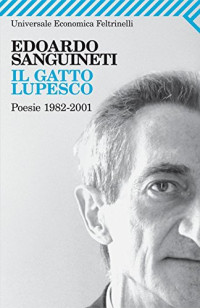 Edoardo Sanguineti — Il gatto lupesco