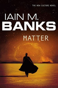 Banks, Iain M. — Matter